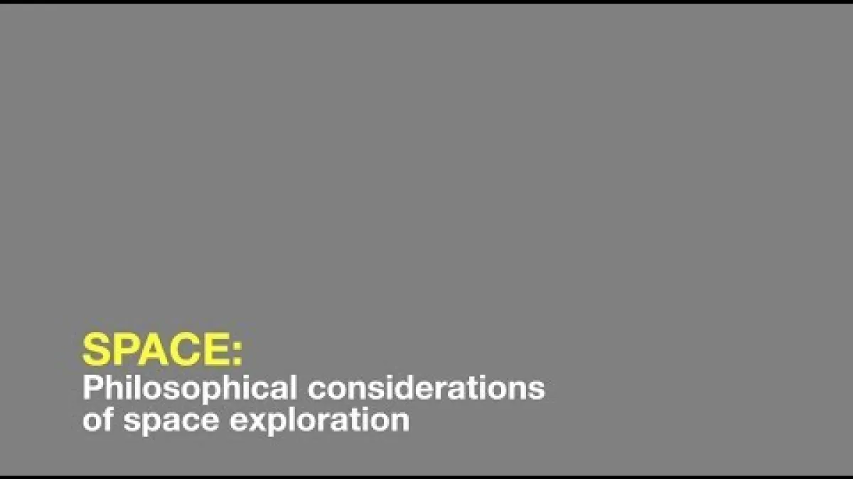 Preview image for the video "Space: Philosophical considerations of space exploration".