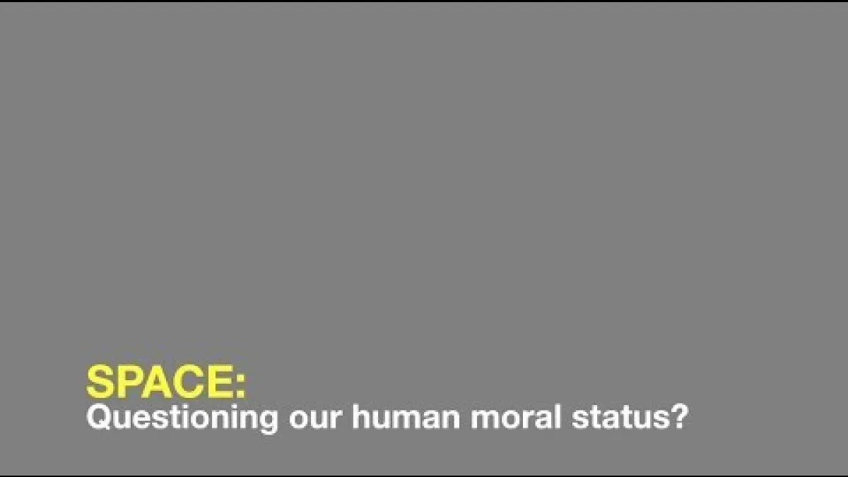 Preview image for the video "Space: Questioning our human moral status?".